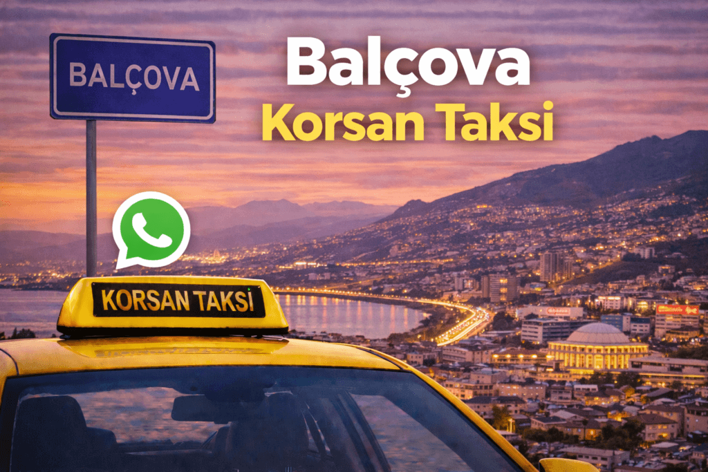 İzmir Balçova korsan taksi Vıp taksi ve havalimanı, otogar transfer hizmetleri